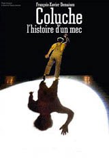 Coluche, l'histoire d'un mec Movie Poster