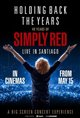 Holding Back the Years: 40 Years of Simply Red Movie Poster