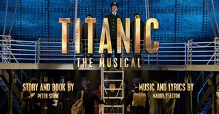 TITANIC: THE MUSICAL Trailer